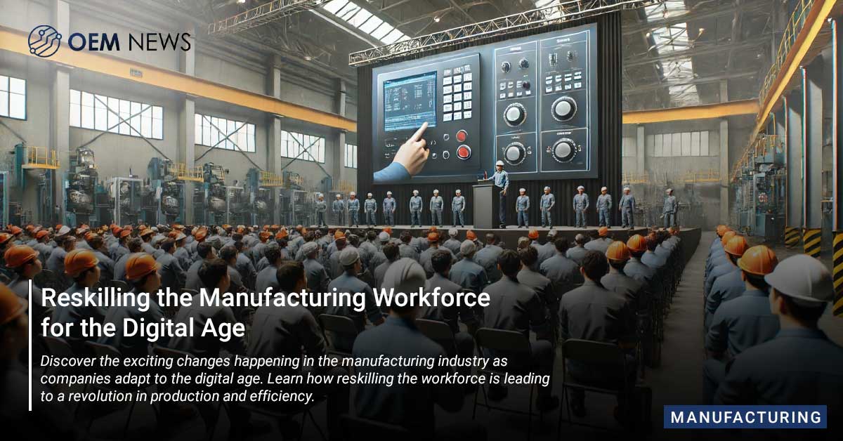 Reskilling the Manufacturing Workforce for the Digital Age